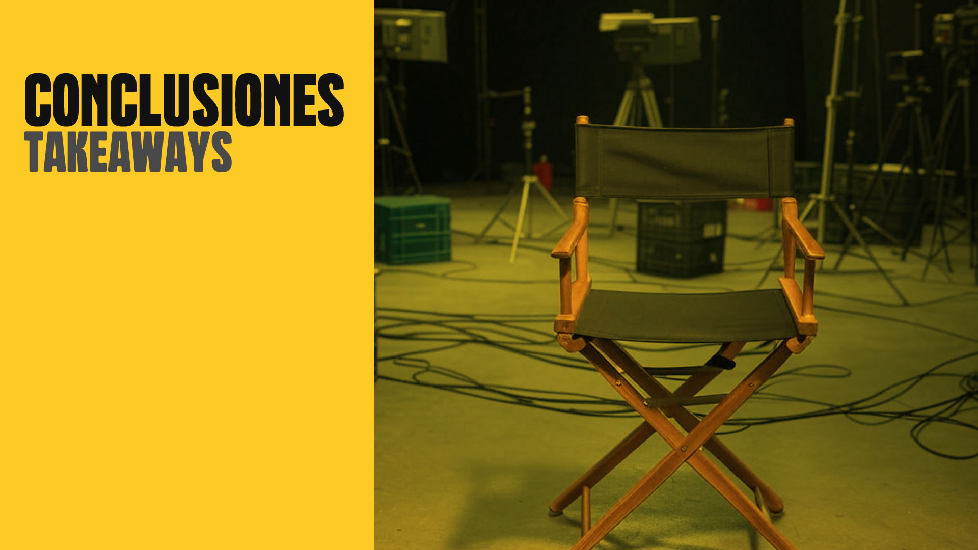 Image divided in two parts: on the right, a film set with an empty director's chair; on the left, a yellow panel with the words 'Conclusions, Takeaways'.