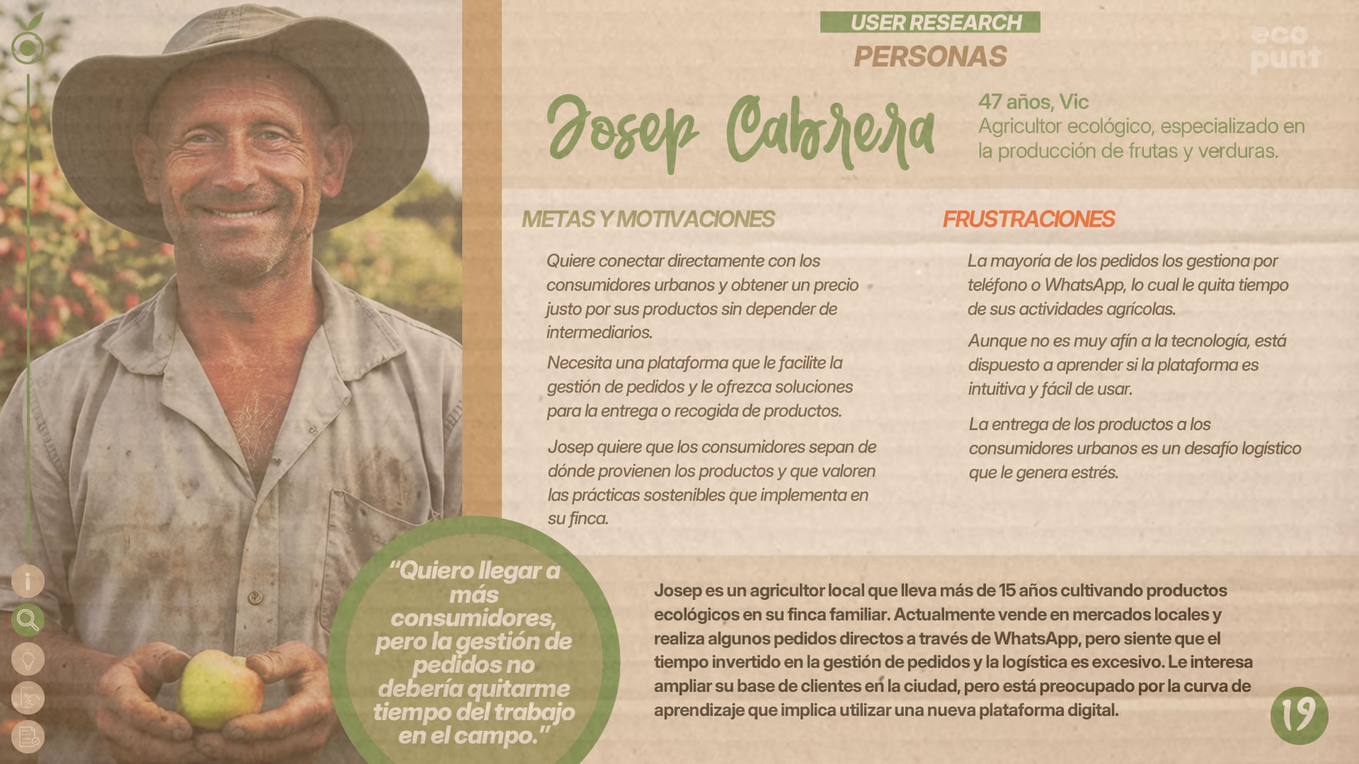 Ficha de 'Persona' de Josep Cabrera, el agricultor. Tiene 47 años. Hay una fotografía de un hombre vestido con ropas sucias por el trabajo del campo, posando ante la cámara con una manzana entre las manos y un sombrero de ala. De fondo puede verse una hilera de manzanos. También figuran sus metas y motivaciones.