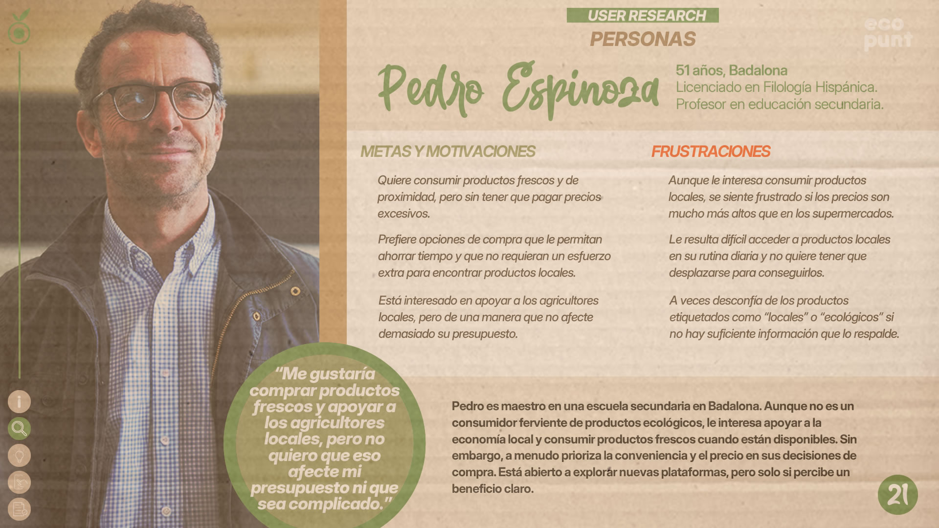 Ficha de 'Persona' de Pedro Espinosa, Ciudadano interesado en comprar productos ecológicos. Tiene 51 años. Se ve una fotografía de un hombre que lleva gafas, chaqueta azul y camisa blanca a cuadros azules. De fondo puede verse un pizarrón negro. También figuran sus metas y motivaciones.